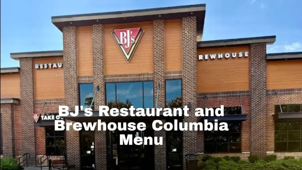 BJ's Restaurant and Brewhouse Columbia Menu